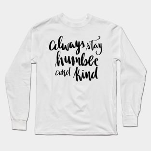 Humble and kind Long Sleeve T-Shirt